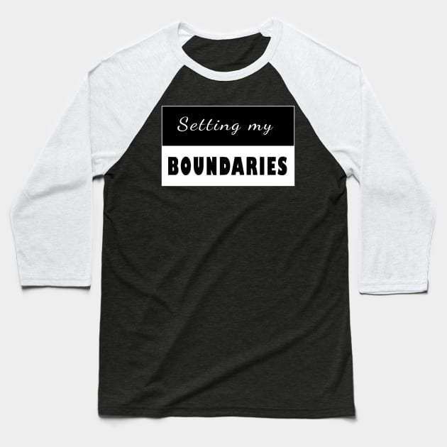 Setting my Boundaries Baseball T-Shirt by MONLart